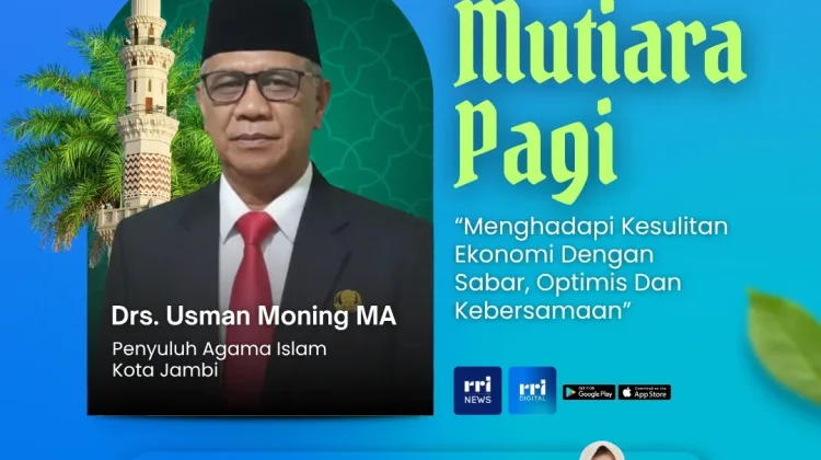Menghadapi Kesulitan Ekonomi Dengan Sabar, Optimis dan Kebersamaan