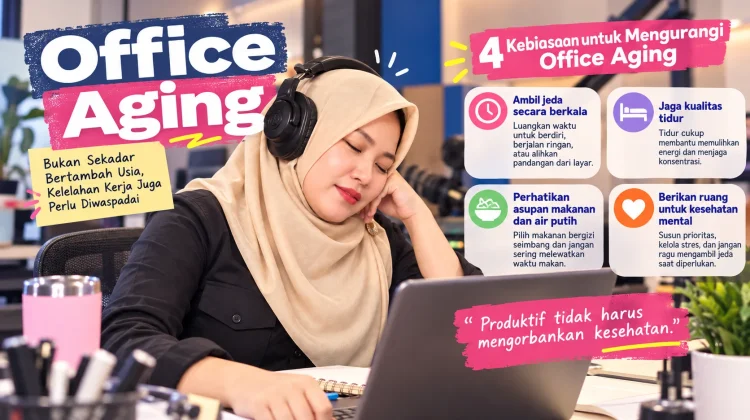 Office Aging: Bukan Sekadar Bertambah Usia, Kelelahan Kerja juga Perlu Diwaspadai