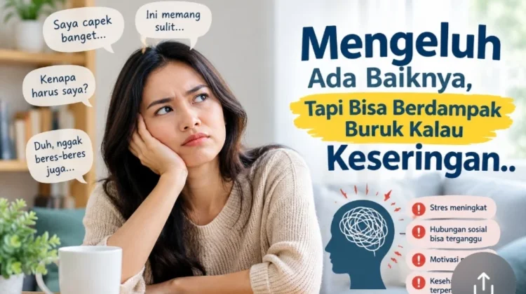 Mengeluh Bisa Berdampak Buruk kalau Keseringan