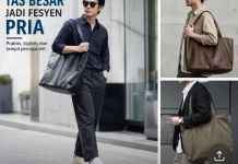Tas Besar Fashion Pria yang Maskulin Makin Fungsional