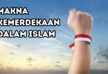 Makna Kemerdekaan dalam Islam