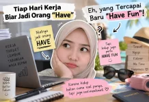 Kerja Tiap Hari, Targetnya “Have”, Realitanya “Have Fun”