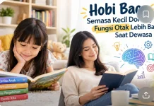 Hobi Baca sejak Dini Fungsi Otak Lebih Baik saat Dewasa