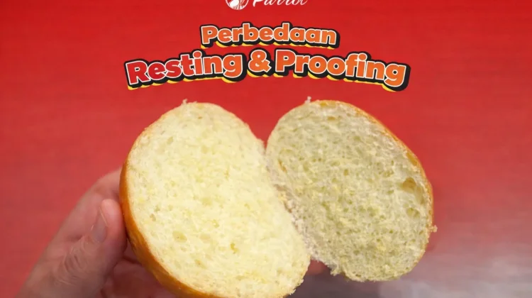 Perbedaan Resting dan Proofing dalam Dunia Baking
