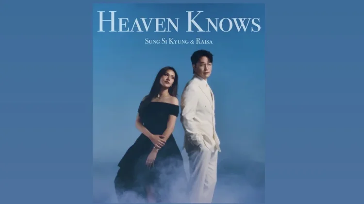 Heaven Knows, Harmoni Lintas Negara dari Kolaborasi Raisa dan Sung Si-kyung