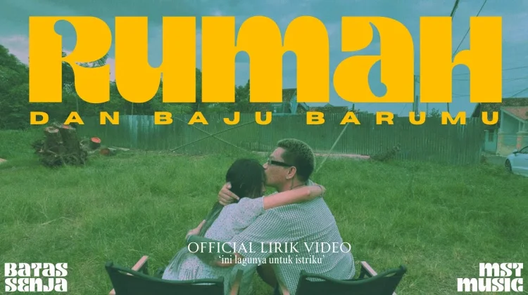 Lirik Lagu Rumah dan Baju Barumu - Batas Senja