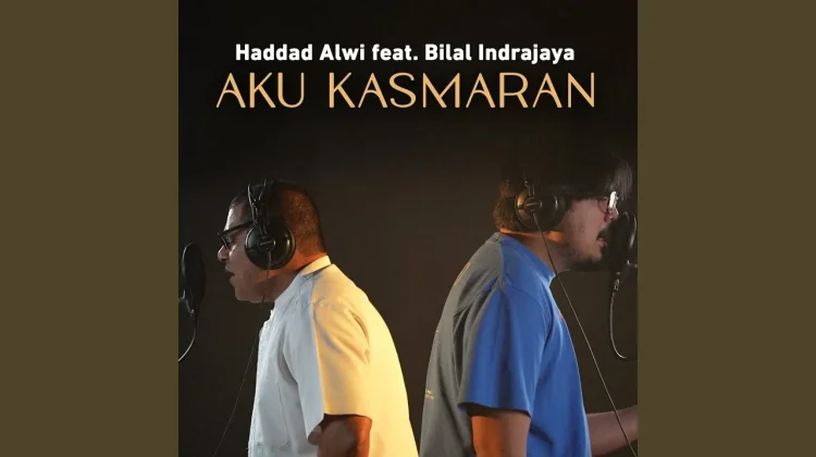 Lirik Lagu "Aku Kasmaran" - Haddad Alwi ft. Bilal Indrajaya