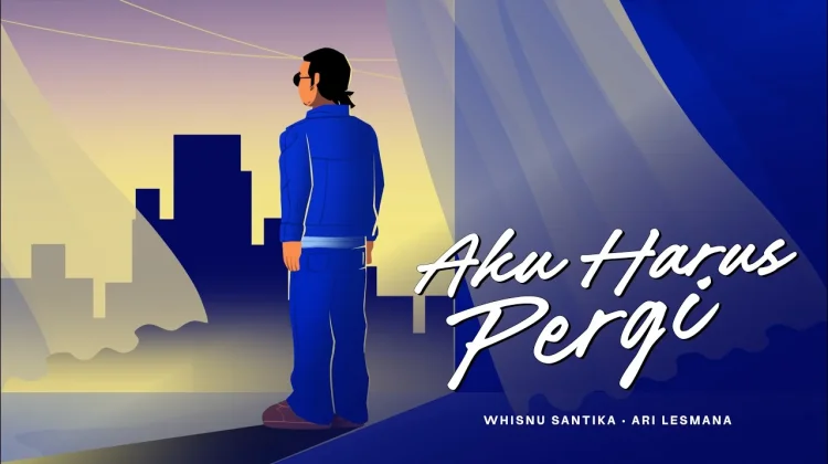 Lirik Lagu "Aku Harus Pergi" - Whisnu Santika & Ari Lesmana
