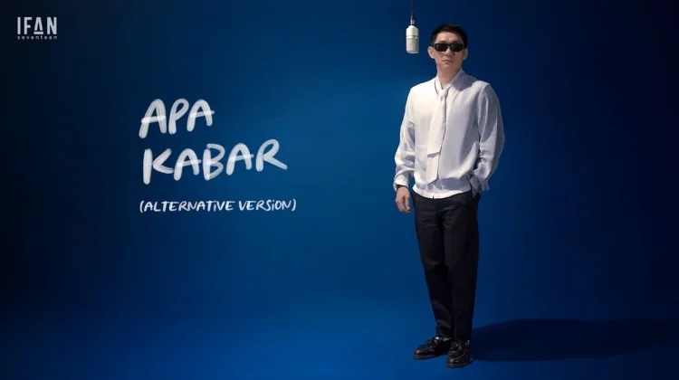 Lirik Lagu "Apa Kabar" - Ifan Seventeen (Alternative Version)