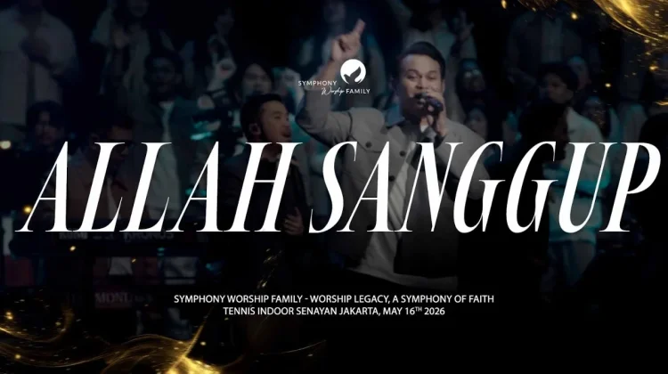 Lirik Lagu "Allah Sanggup" - Symphony Worship