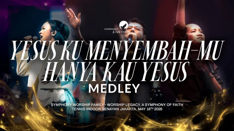 Lirik Lagu "Yesus Kumenyembah-Mu" - Symphony Worship