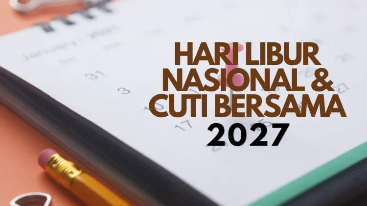 Inilah Hari Libur Nasional & Cuti Bersama 2027, Resmi!