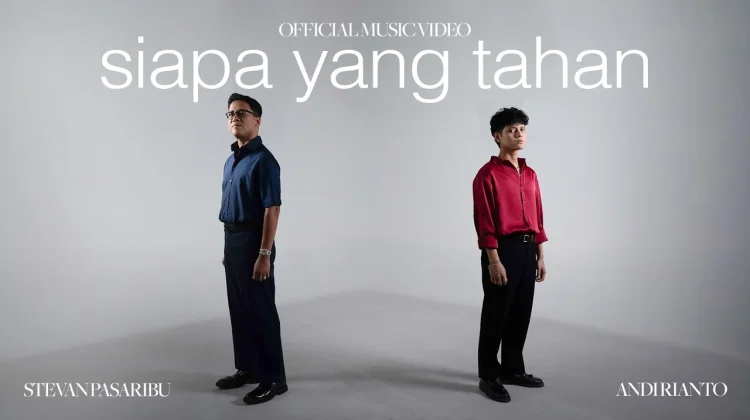 Stevan Pasaribu & Andi Rianto Rilis Lagu "siapa yang tahan", Ini Liriknya!