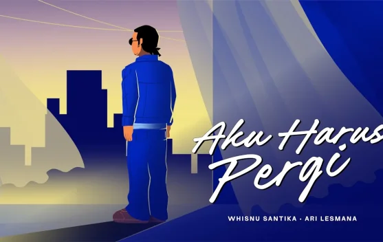 Lirik Lagu "Aku Harus Pergi" - Whisnu Santika & Ari Lesmana