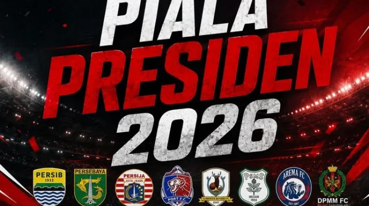 Piala Presiden 2026 Siap Bergulir, Delapan Klub Ramaikan Turnamen Pramusim
