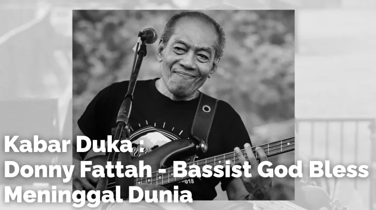 Bassis God Bless Donny Fattah Meninggal Dunia