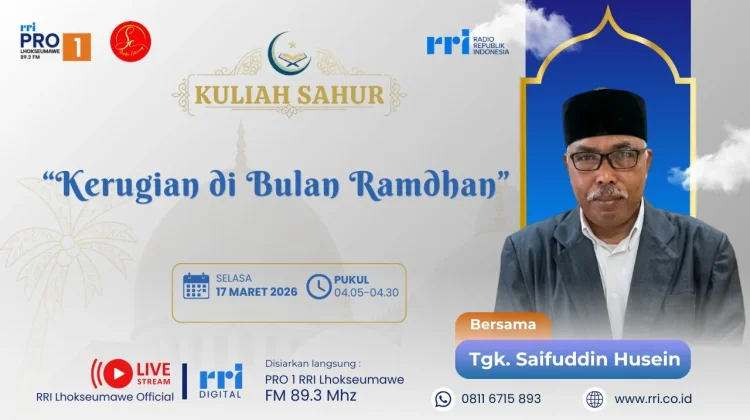 Tgk. Saifuddin Husein Kupas Kerugian di Bulan Ramadhan