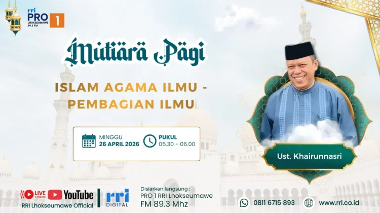 Ustadz Khairunnasri Bahas Keluasan Ilmu Allah di Mutiara Pagi