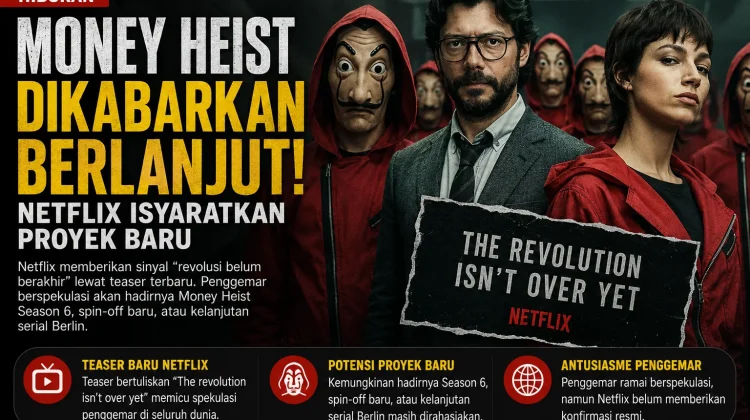 Serial ‘Money Heist’ Dikabarkan Berlanjut, Netflix Isyaratkan Proyek Baru