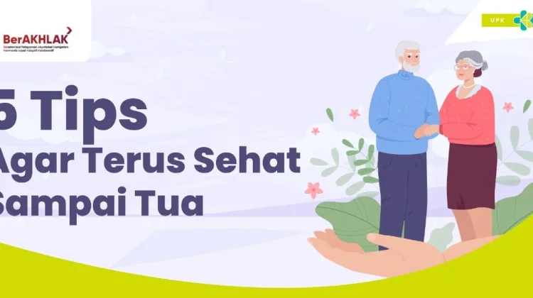Inilah 5 Tips agar Terus Sehat Sampai Tua