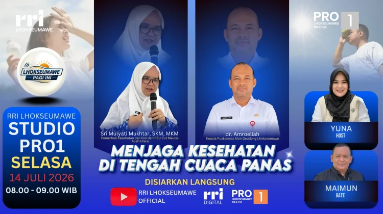 RRI Lhokseumawe Perkuat Edukasi Publik Hadapi Dampak Cuaca Panas