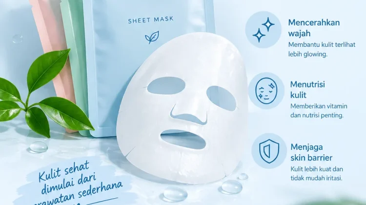 Khasiat Memakai Sheet Mask untuk Perawatan Kulit