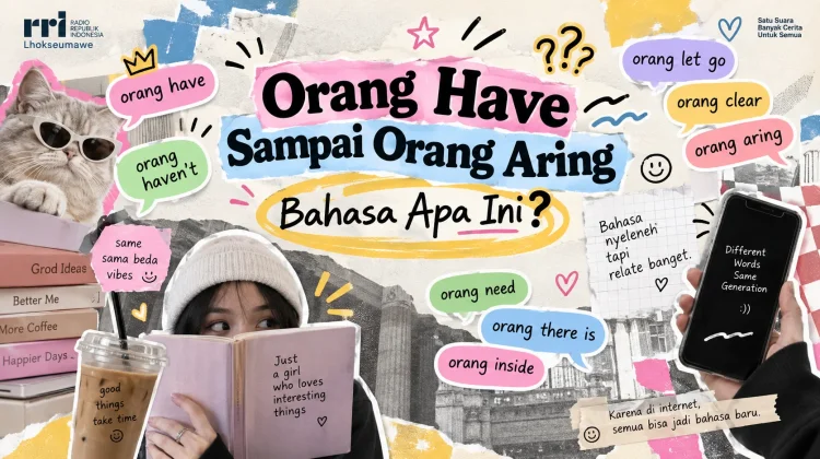 Orang Have Sampai Orang Aring, Bahasa Apa Ini?