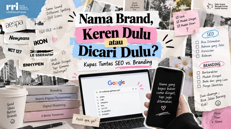 Nama Brand, Keren Dulu atau Dicari Dulu? Kupas Tuntas SEO vs Branding