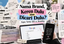 Nama Brand, Keren Dulu atau Dicari Dulu? Kupas Tuntas SEO vs Branding