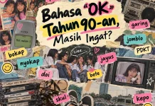 Bahasa “OK” Tahun 90-an, Masih Ingat?