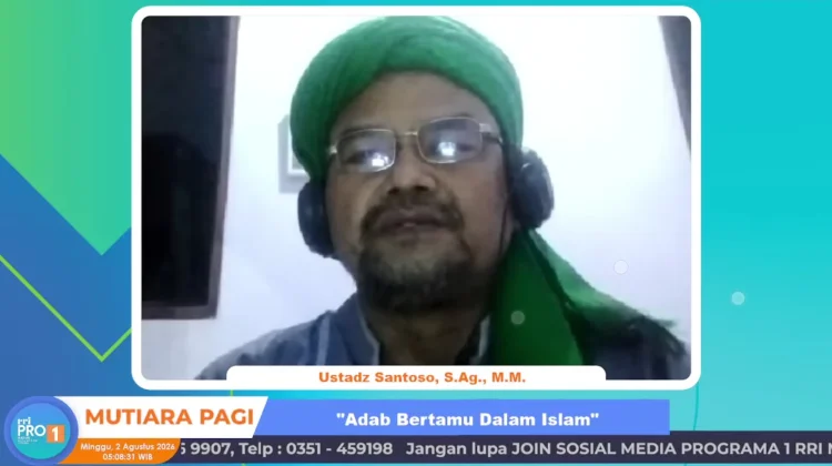Ustadz Santoso: Etika Bertamu Merupakan Cerminan Akhlak Seorang Muslim