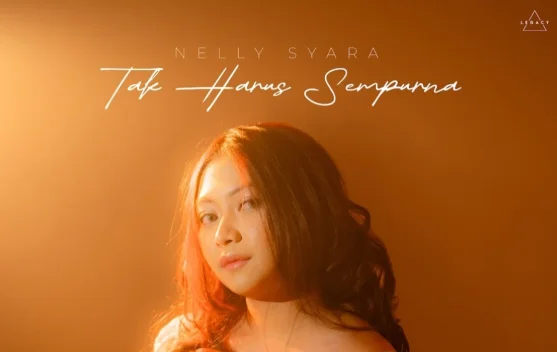 Nelly Syara Rilis Debut Single “Tak Harus Sempurna”