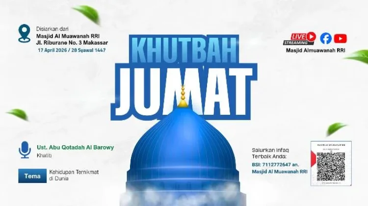 Khutbah Jumat RRI Makassar Kupas tentang Nikmat Dunia