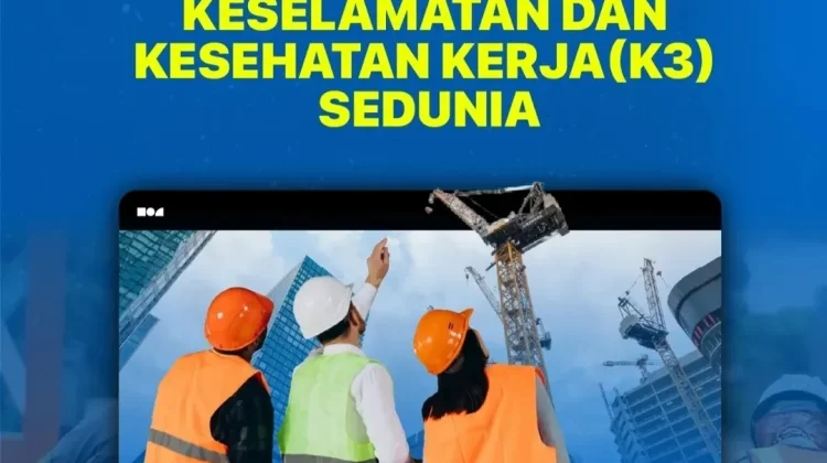 K3 Sedunia: Budaya Aman Kerja Global