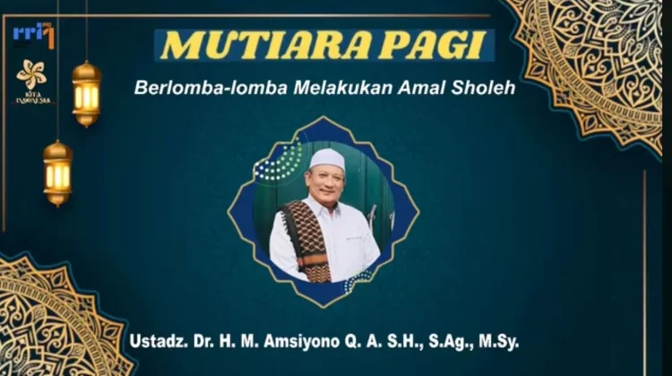 Semangat Berlomba Amal Sholeh Perkuat Keimanan Umat