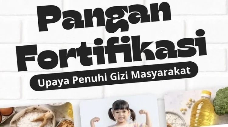Kenali Pangan Fortifikasi, Upaya Penuhi Kebutuhan Gizi Masyarakat