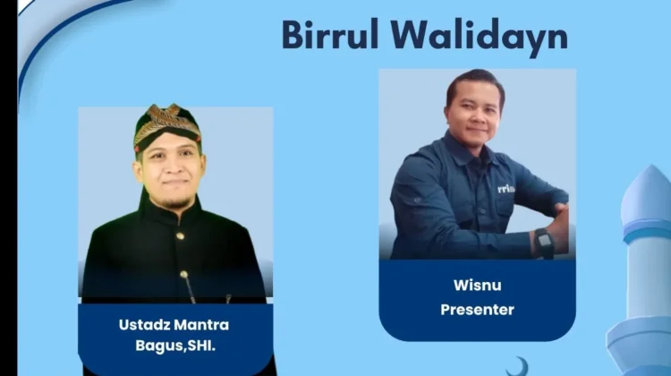 Ustad Mantra Bagus: Birrul Walidain Kunci Menjaga Keharmonisan Keluarga