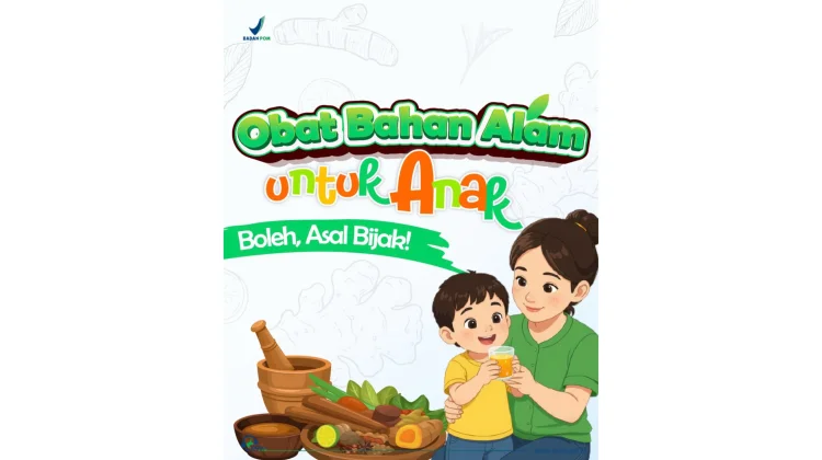 BPOM Ingatkan Penggunaan Obat Herbal untuk Anak Harus Sesuai Usia dan Aturan
