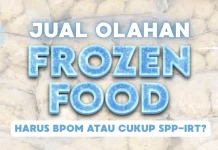 Jual Frozen Food Harus BPOM atau Cukup SPP-IRT? Ini Penjelasannya