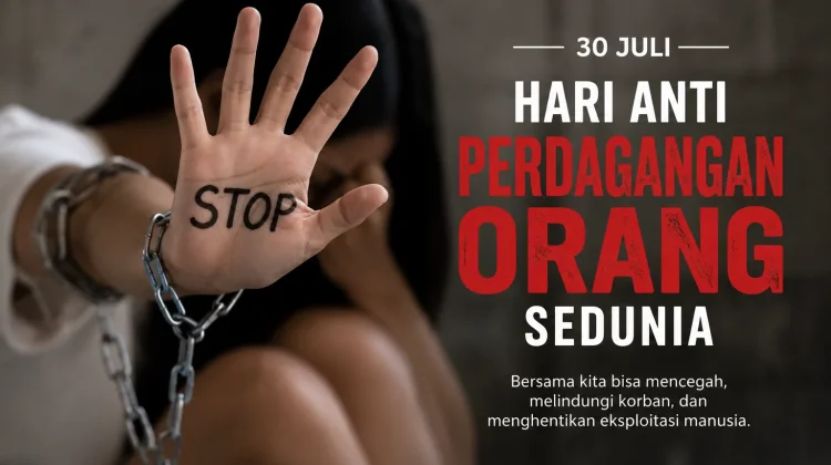 30 Juli: Hari Anti Perdagangan Orang Sedunia