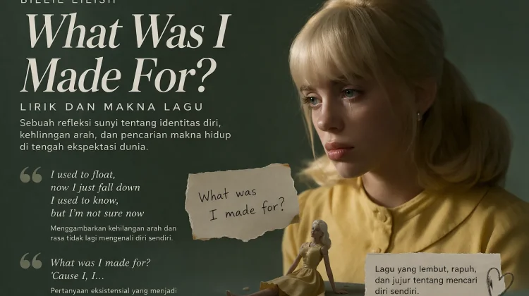 Mengurai Lirik dan Makna Lagu “What Was I Made For?” — Refleksi Sunyi dari Billie Eilish