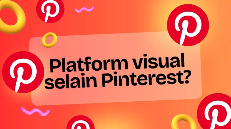 Bosan Cari Gambar di Pinterest? Ini Beberapa Platform Alternatif Biar Lebih Fresh!