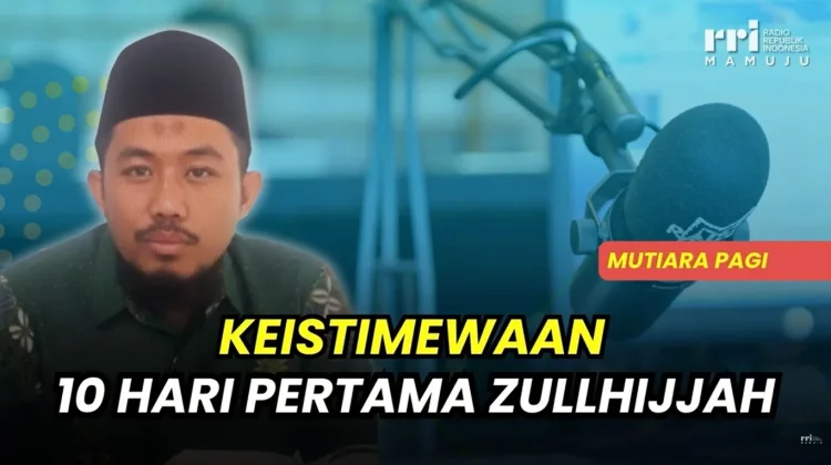 Perbanyak Amal Ibadah pada Sepuluh Hari Pertama Zulhijah