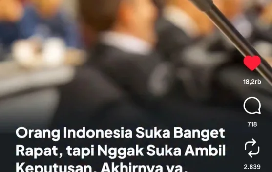 Rapat Lagi, Rapat Lagi: fenomena Diskusi Panjang tanpa Keputusan di Indonesia