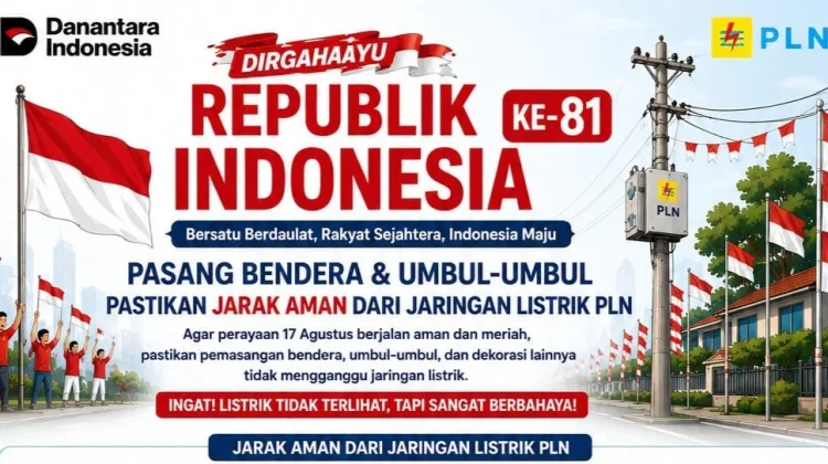PLN Ajak Warga Pasang Bendera Merah Putih dengan Tetap Utamakan Keselamatan