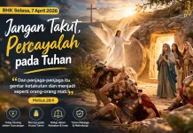 RHK Selasa, 7 April 2026: Jangan Takut, Percayalah pada Tuhan (Matius 28:4)