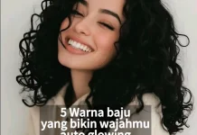 Pilih Warna Baju yang Tepat, Wajah Bisa Auto Glowing tanpa Makeup Berlebih