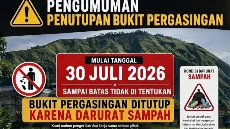 Darurat Sampah Bukit Pergasingan Tutup sementara Demi Kelestarian Alam