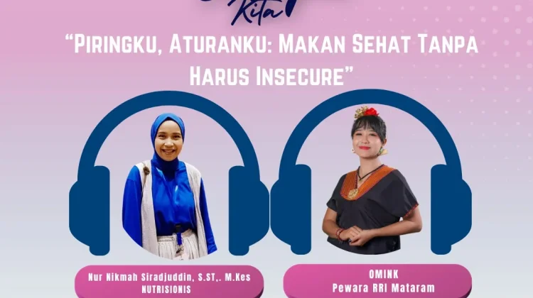 Piringku, Aturanku: Makan Sehat Tanpa Harus Insecure