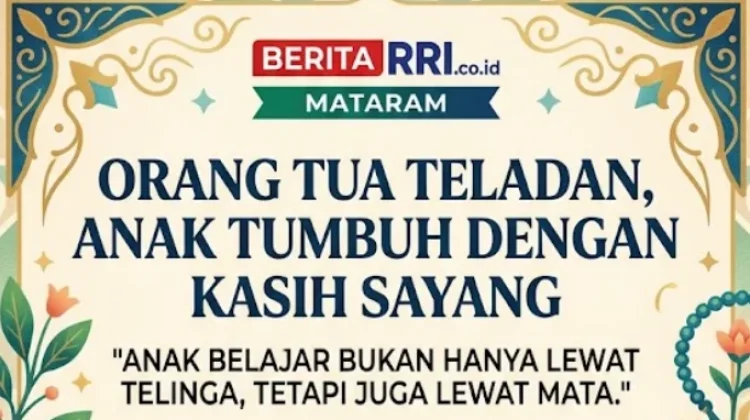 Orang Tua Teladan, Anak Tumbuh dengan Kasih Sayang